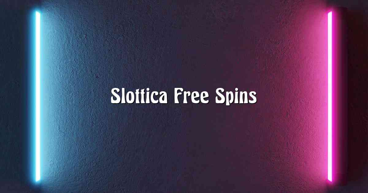 Slottica Free Spins