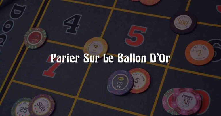 Parier Sur Le Ballon D’Or