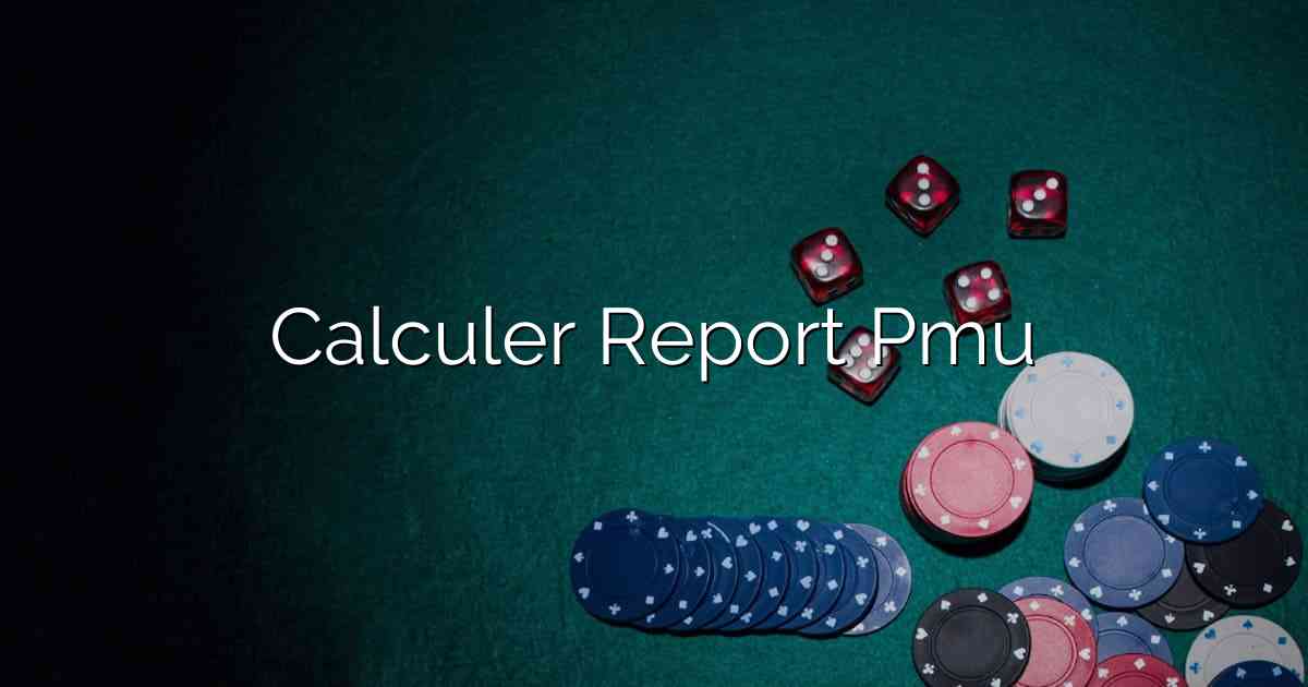Calculer Report Pmu