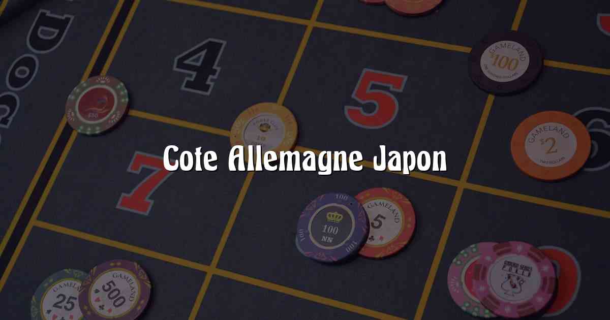 Cote Allemagne Japon