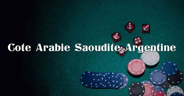 Cote Arabie Saoudite Argentine