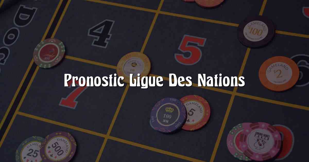 Pronostic Ligue Des Nations