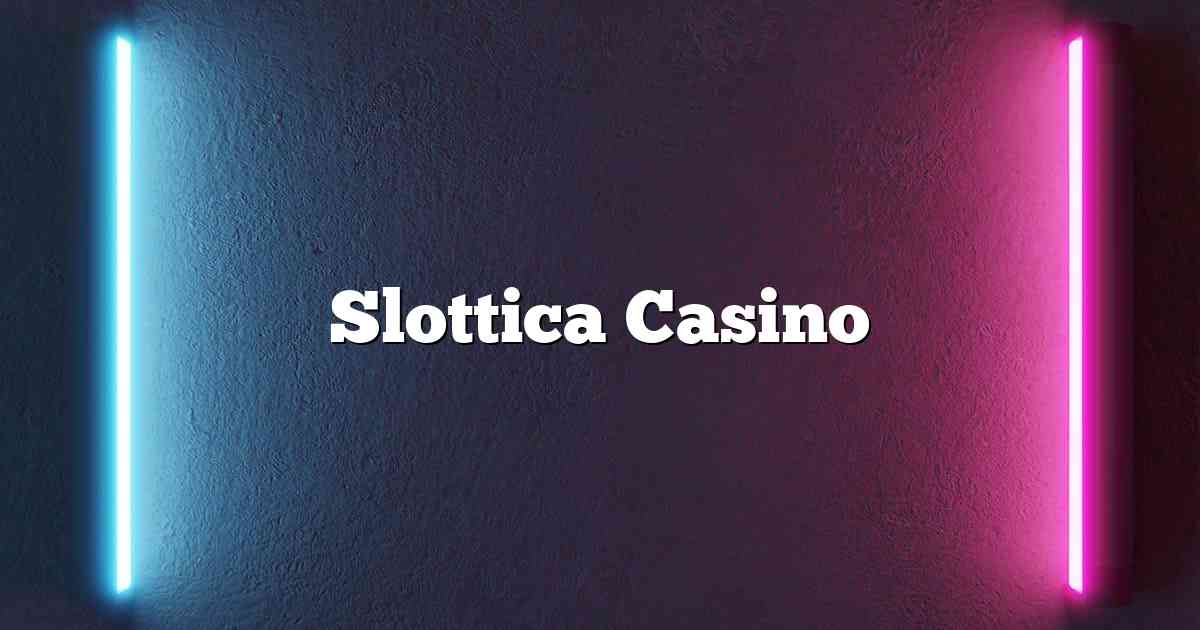 Slottica Casino