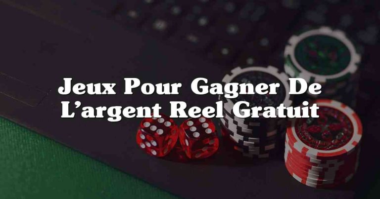 Jeux Pour Gagner De L’argent Reel Gratuit