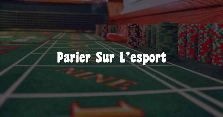 Parier Sur L’esport