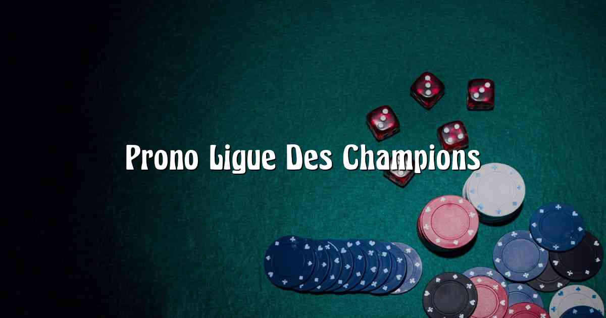 Prono Ligue Des Champions
