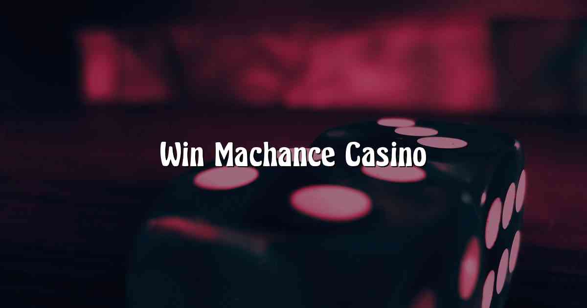 Win Machance Casino