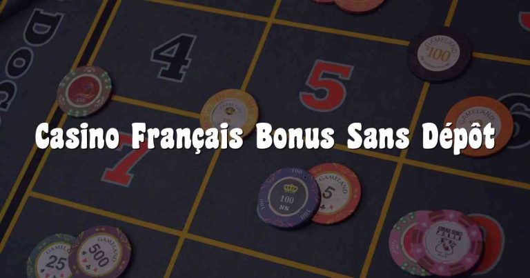 Casino Français Bonus Sans Dépôt