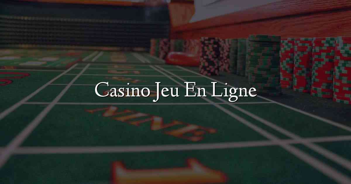 Casino Jeu En Ligne