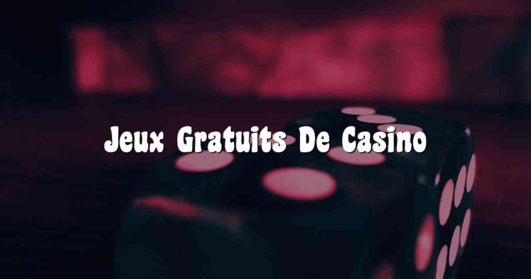 Jeux Gratuits De Casino