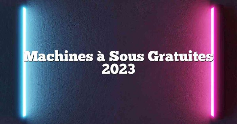 Machines à Sous Gratuites 2023