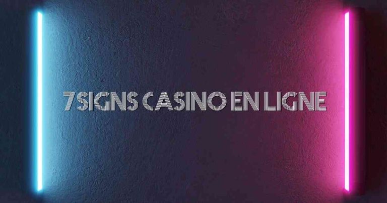 7signs Casino en Ligne