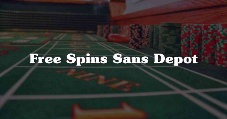 Free Spins Sans Depot