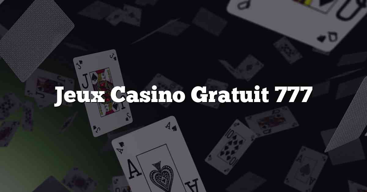 Jeux Casino Gratuit 777