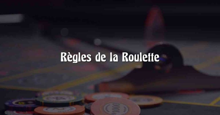 Règles de la Roulette