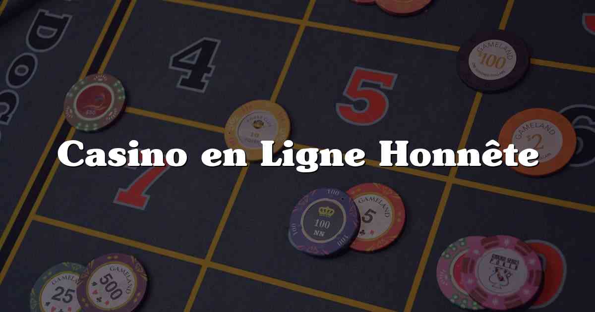 Casino en Ligne Honnête