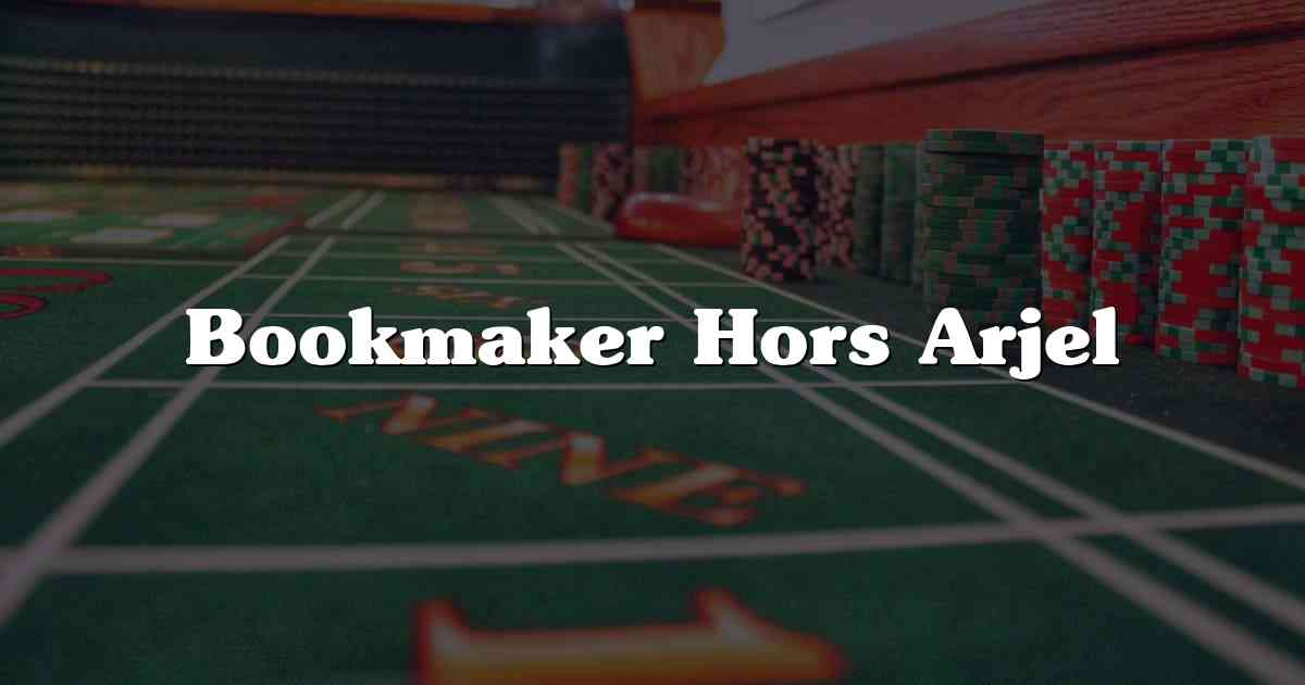 Bookmaker Hors Arjel