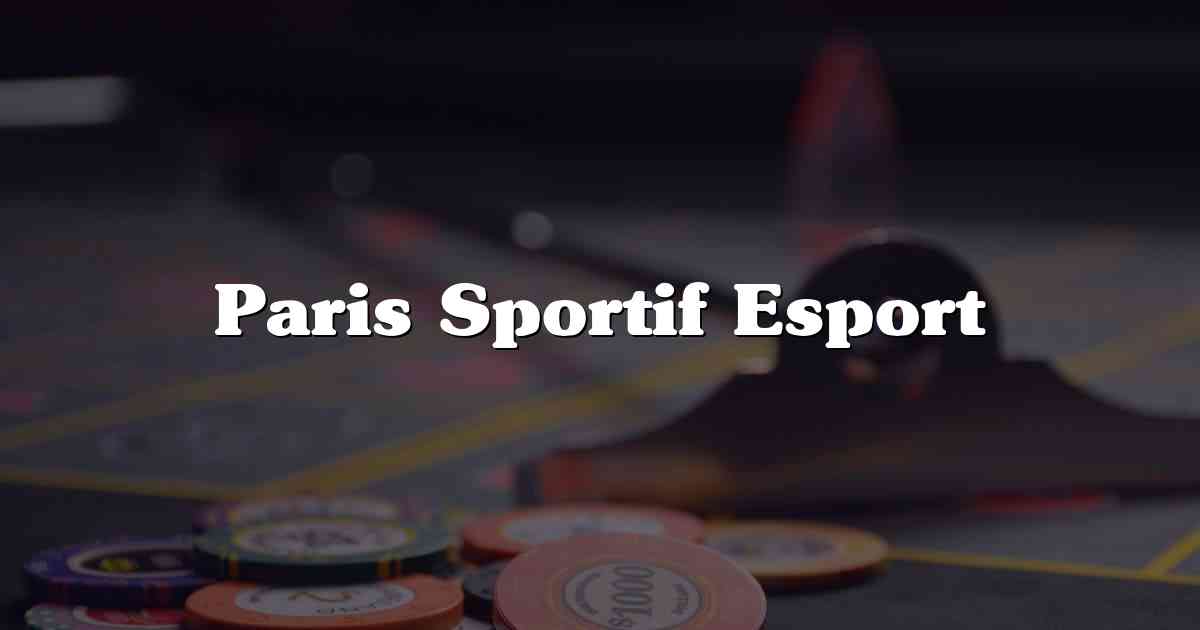 Paris Sportif Esport