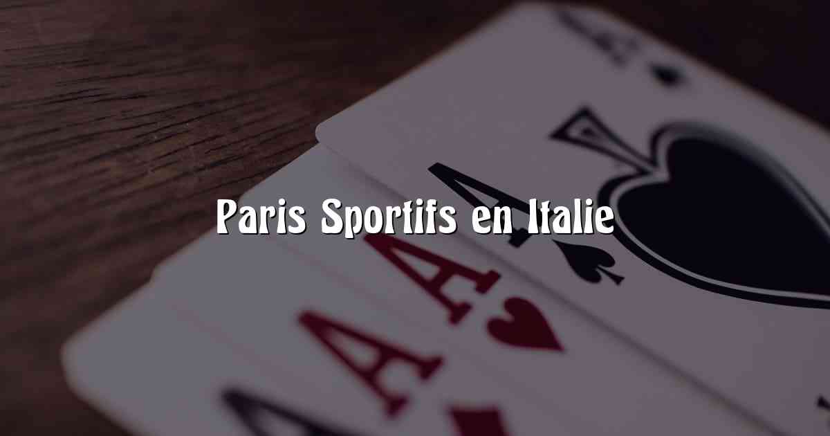 Paris Sportifs en Italie