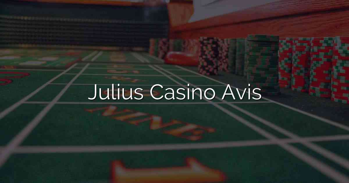 Julius Casino Avis