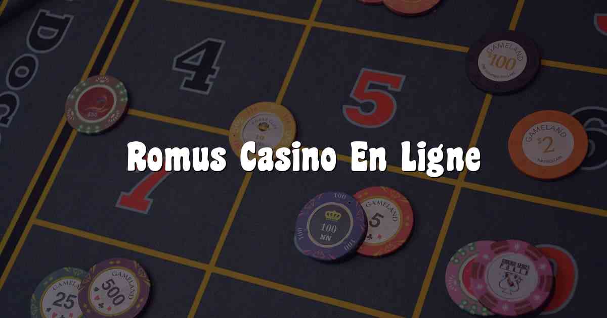 Romus Casino En Ligne
